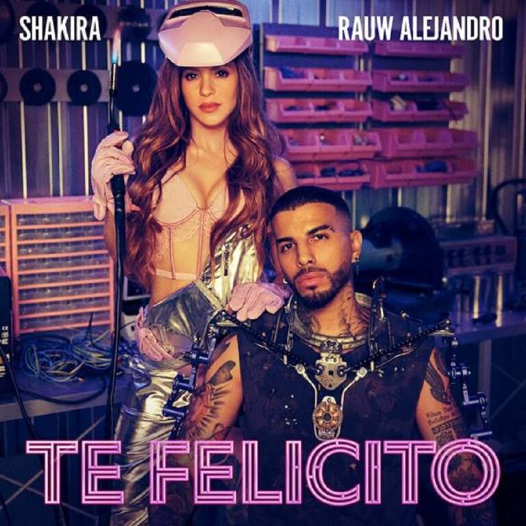 SHAKIRA Y RAUW ALEJANDRO  JUNTOS EN EL NUEVO SINGLE Y VIDEOCLIP  “TE FELICITO”